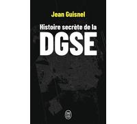 Histoire secrète de la DGSE - Jean Guisnel - J'ai Lu - Poche - Essai