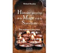 Histoire Secrète De La Magie Et De La Sorcellerie - Des Origines À Nos Jours
