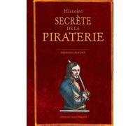 Histoire secrète de la piraterie