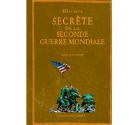 Histoire secrète de la seconde guerre mondiale