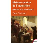 Histoire secrète de l'Inquisition: De Paul III à Jean-Paul II