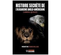 Histoire Secrète De L'oligarchie Anglo-Américaine