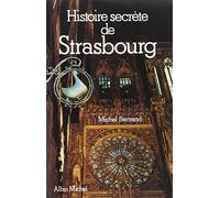Histoire secrète de Strasbourg Michel Bertrand (Auteur)