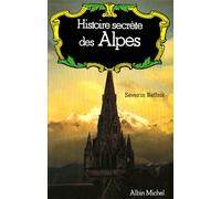 Histoire Secrète Des Alpes - Dauphiné, Savoie, Val-D'aoste