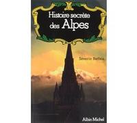 Histoire Secrète Des Alpes - Dauphiné, Savoie, Val D'aoste