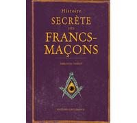 Histoire secrète des francs maçons