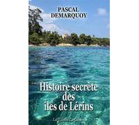 Histoire secrète des îles de Lérins - Pascal Demarquoy - La Gauloise - broché - Roman