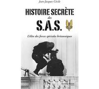 Histoire Secrète Des Sas - L'élite Des Forces Spéciales Britanniques