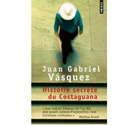 Histoire secrète du Costaguana - Juan Gabriel Vasquez - Points - Poche - Roman