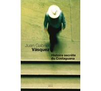 Histoire secrète du Costaguana - Juan Gabriel Vasquez - Seuil - broché - Roman