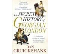 Histoire secrète du Londres géorgien