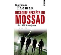 Histoire secrète du Mossad: De 1951 à nos jours