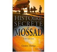 Histoire secrète du Mossad De 1951 à nos jours - Thomas Gordon - Nouveau Monde Eds - broché - Essai