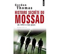 Histoire secrète du Mossad De 1951 à nos jours - Thomas Gordon - Points - Poche - Essai