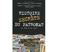 Histoire secrète du patronat: De 1945 à nos jours