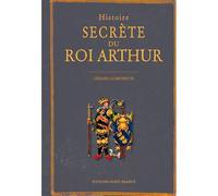 Histoire secrète du Roi Arthur - Gérard Lomenec'h - Ouest France - cartonné - Essai