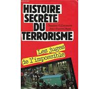 Histoire secrète du terrorisme : Les juges de l'impossible