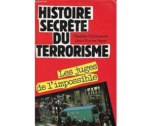 Histoire secrète du terrorisme : Les juges de l'impossible