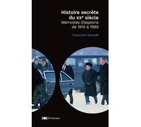 Histoire secrète du XXe siècle: Mémoires d'espions