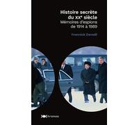 Histoire secrète du XXe siècle: Mémoires d'espions