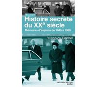 Histoire Secrète Du Xxe Siècle - Mémoires D'espions De 1945 À 1989