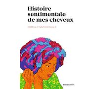Estelle-Sarah Bulle – Histoire sentimentale de mes cheveux – Roman – Broché