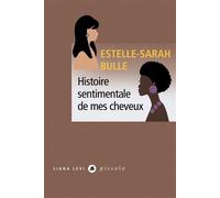 Histoire sentimentale de mes cheveux - Estelle-Sarah Bulle - Liana levi - Poche - Roman