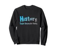 Histoire Sighs Repeats Itself Texte drôle Humour Citations Sweatshirt