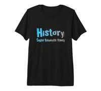 Histoire Sighs Repeats Itself Texte drôle Humour Citations T-Shirt Haut de Gamme