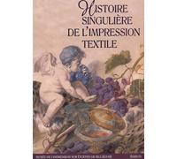 Histoire Singulière De L'impression Textile