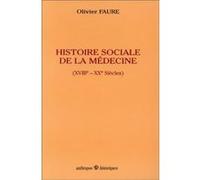 Histoire sociale de la medecine (xviiie-xxe siecles) FAURE/OLIVIER (Auteur)