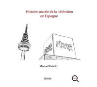 Histoire Sociale De La Télévision En Espagne