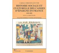 Histoire Sociale Et Culturelle Des Caisses D'épargne En France (1818-1881)