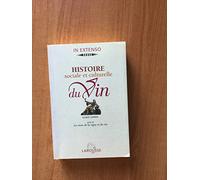 Histoire sociale et culturelle du vin. suivie de Les mots de la vigne et du vin