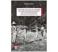 Histoire Sociale Et Genrée De L'éducation Physique En Suisse Romande (Milieu Du Xixe Siècle-Début Du Xxe Siècle)