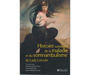 Histoire sommaire de la maladie et du somnambulisme de Lady Lincoln