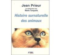 Histoire surnaturelle des animaux - Jean Prieur - Jmg - broché - Essai