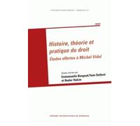 Histoire, théorie et pratique du droit: Etudes offertes à Michel Vidal