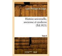 Histoire universelle, ancienne et moderne. Tome 9