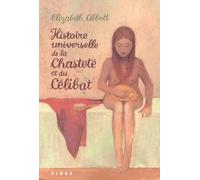 Histoire universelle de la chasteté et du célibat