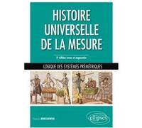 Histoire universelle de la mesure - Logique des systèmes prémétriques - 2e édition revue et augmentée Franck Jedrzejewski (Auteur)