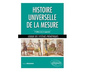 Histoire universelle de la mesure Logique des systèmes prémétriques - Franck Jedrzejewski - Ellipses - broché - Scolaire / Universitaire