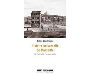 Histoire universelle de Marseille: De l'an mil à l'an deux mille