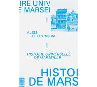 Histoire universelle de Marseille De l'an mil à nos jours - Alèssi Dell'Umbria - Agone - broché - Essai