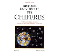 Histoire Universelle Des Chiffres, L'intelligence Des Hommes Racontées Par Les Nombres Et Le Calcul - Volume 2, Repères Chronologiques, Bibliographie Générale Et Analytique, Index, Table...