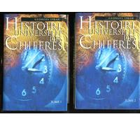 HISTOIRE UNIVERSELLE DES CHIFFRES TOMES 1 ET 2