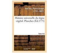 Histoire Universelle Du Règne Végétal - Planches - Tome 4-6