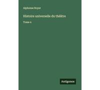 Histoire universelle du théâtre: Tome 4