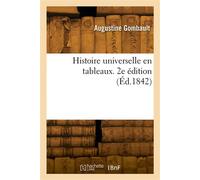 Histoire universelle en tableaux. 2e édition - Augustine Gombault - Hachette Bnf - broché - Livre