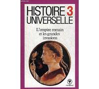 Histoire universelle n° 3 : l'empire romain et les grandes invasions